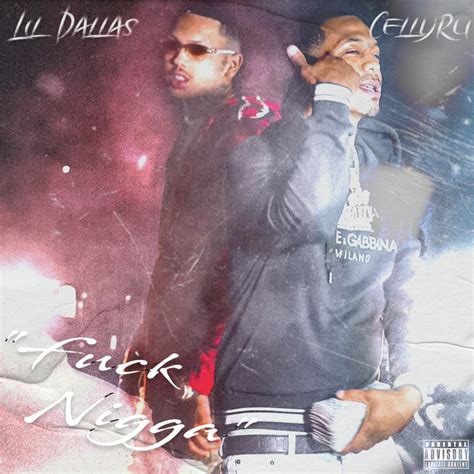 Fuck Nigga Single By Lil Dallas Spotify