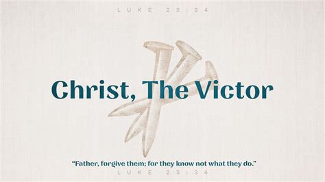 Christ, The Victor - Paul Anderson Youth Home