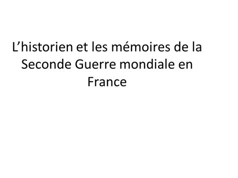 Lhistorien Et Les M Moires De La Seconde Guerre Mondiale En France