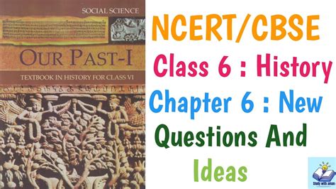 Class 6 Ncert History Chapter 6 New Questions And Ideas Youtube