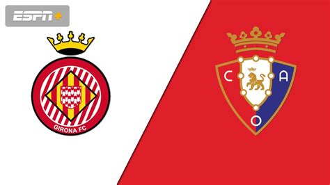 En Vivo Girona Vs Osasuna Laliga Ea Sports Jeinz Macias