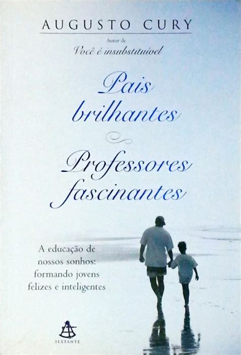 Pais Brilhantes Professores Fascinantes Augusto Cury Tra A