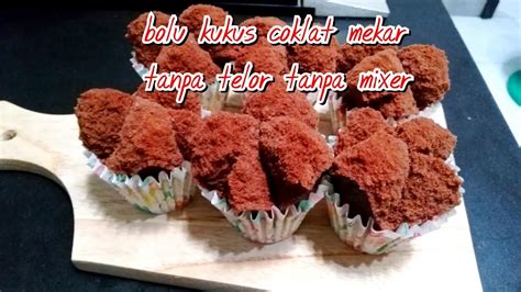 Bolu Kukus Coklat Mekar Lembut Tanpa Telor Tanpa Mixer YouTube