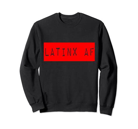 Latinx Af Shirt Latina Latino Gift Pride Shirt Sweatshirt