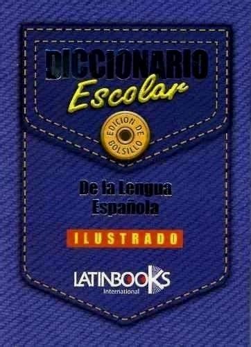 Diccionario Escolar De La Lengua Espanola Ilustrado El Lector