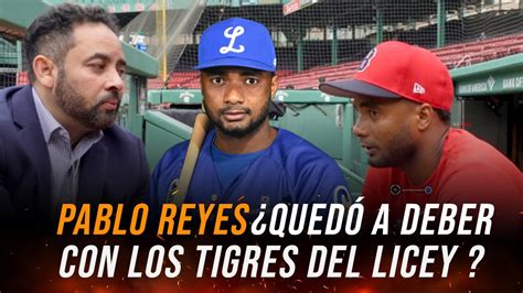 PABLO REYES QUEDÓ A DEBER CON LOS TIGRES DEL LICEY YouTube