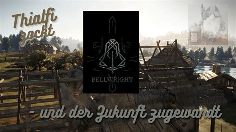 Bellwright Deutsch 1 Und Der Zukunft Zugewandt YouTube