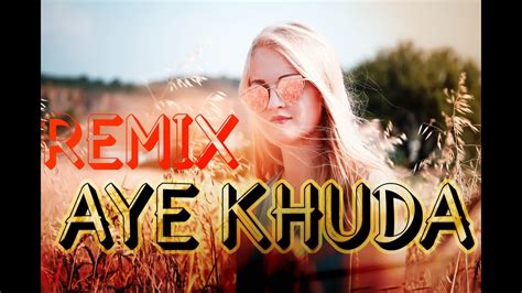 Aye Khuda Remix A R I Music Sad Song Youtube