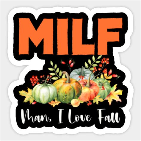 Milf Man I Love Fall Pumpkin Autumn Milf Man I Love Fall Pumpkin