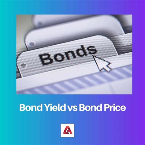 Bond Yield Vs Bond Price Difference And Comparison