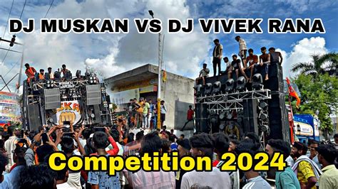 Dj Muskan Bareilly Vs Dj Vivek Rana Competition 2024 Kawad Yatra