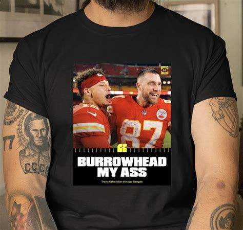 Official Travis Kelce Burrowhead My Ass Tshirt