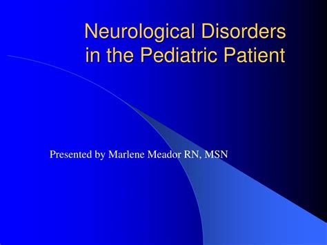 PPT - Neurological Disorders in the Pediatric Patient PowerPoint ...