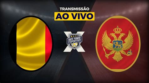 B Lgica X Montenegro Ao Vivo Amistoso Internacional Transmis O