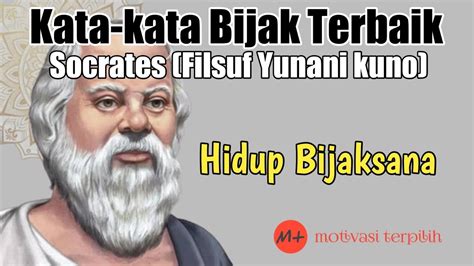 Kata Kata Bijak Terbaik Tentang Hidup Socrates Filsuf Yunani Kuno Renungan Filsafat