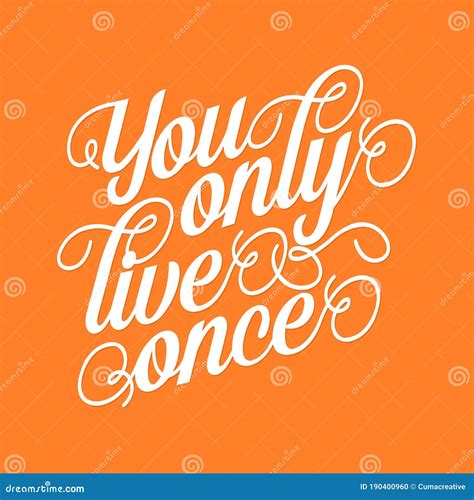 You Only Live Once Quotes Best Awesome About Live Quote Modern