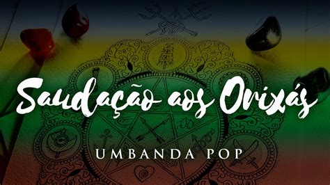 Saudações Aos Orixás Na Umbanda