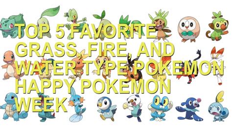 My Top 5 Favorite Grass Fire And Water Type Pokemon Youtube