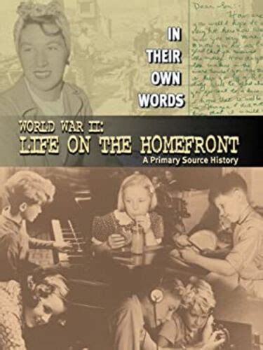 World War Ii Life On The Homefront A Primary Source History Fio 9781433900501 Ebay