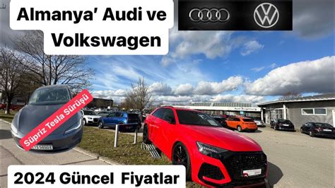 Almanyada G Ncel Volkswagen Ve Audi Fiyatlar S Priz Tesla