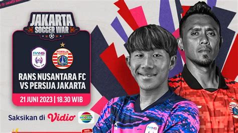 Link Live Streaming Rans Nusantara Vs Persija Jakarta Di Vidio 21 Juni