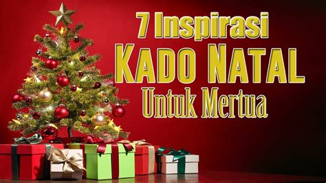 7 Inspirasi Kado Natal Untuk Mertua Youtube