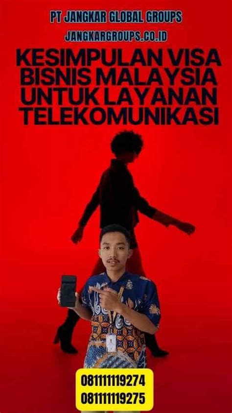 Visa Bisnis Malaysia Untuk Layanan Telekomunikasi Jangkar Global Groups