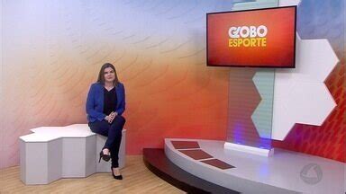 Globo Esporte Mt Confira A Ntegra Do Globo Esporte Mt