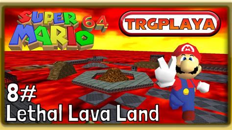 Super Mario 64 100 Walkthrough Part 8 Lethal Lava Land 1080p