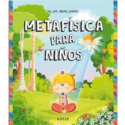 Metafisica Para Ni Os Silvia Abalsamo Kepler