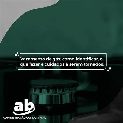 Vazamento De G S Como Identificar O Que Fazer E Cuidados A Serem