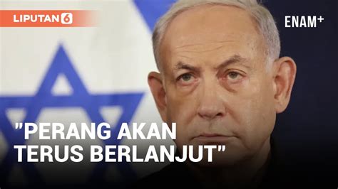 Pm Israel Benjamin Netanyahu Tak Ada Yang Bisa Hentikan Kita Terus