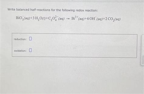 Solved Write Balanced Half Reactions For The Following Redox