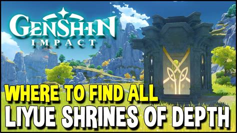 Genshin Impact All Liyue Shrine Of Depths Locations All Key Locations In Description Youtube