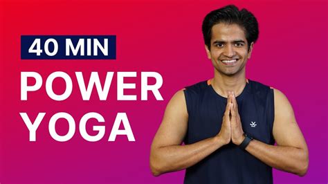 40 Min Yoga Power Yoga Full Body Flow Yogawithnaveen Youtube