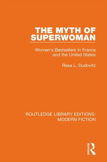 The Myth Of Superwoman Womens Bestsellers In France And The United