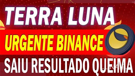 Urgente Burn Binance Terra Classic Lunc Compro Agora Luna Lunc