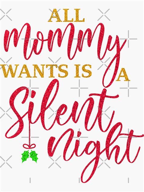 All Mommy Wants Is A Silent Night Funny Christmas Sticker For Sale By