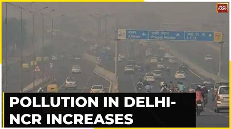 Situation In Delhi Ncr Region Turns Worst As The Pollution Level