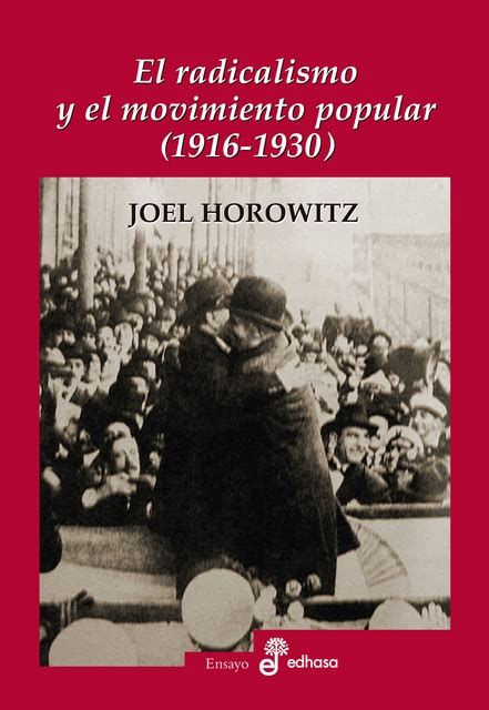 Joel Horowitz El Radicalismo Y El Movimiento Popular