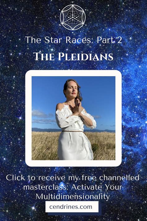 The Star Races Part The Pleiadians Cendrines Love Frequency