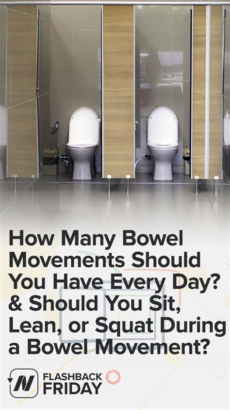 Flashback Friday How Many Bowel Movements Should You Have And Should You Sit Lean Or Squat