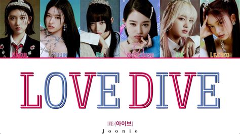 Ive 아이브 Love Dive Lyrics Color Coded Lyrics Han Rom Eng Youtube