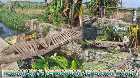 Jembatan Kesawah Rusak Petani Berputar Youtube