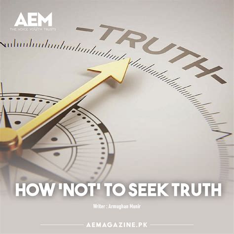 How ‘not To Seek Truth By Armughan Munir Article Ae Magazine