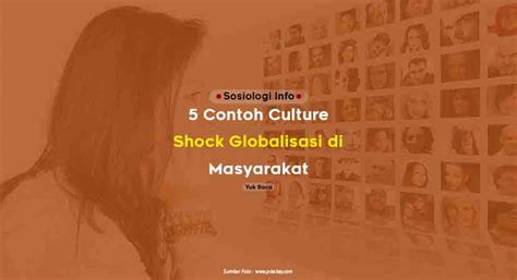 Contoh Culture Shock Globalisasi Di Masyarakat