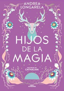 Libro Hijos De La Magia Historias De Cathalian 2 De Andrea Longarela