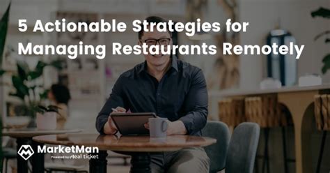 5 Actionable Strategies For Managing Restaurants Remotely Marketman