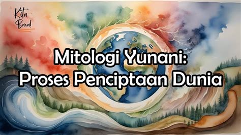 Proses Penciptaan Dunia Mitologi Yunani Kitabaca Youtube