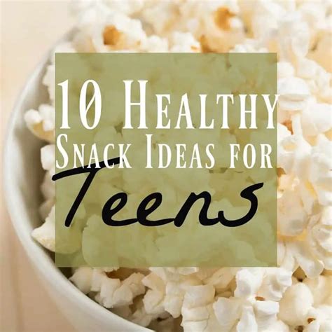 Healthy Snacks for Teens ~ 10 Quick & Easy Ideas to Try!